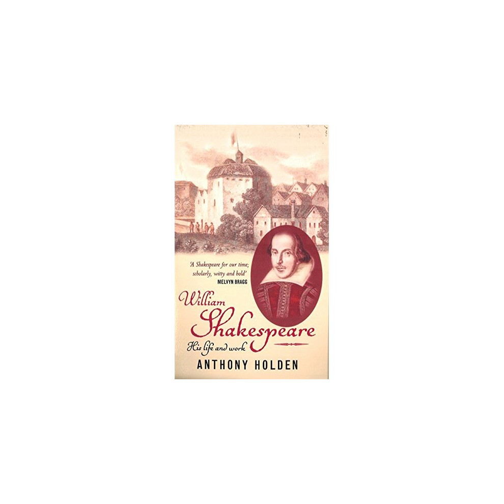 William Shakespeare: His Life and Work