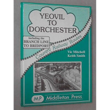 Yeovil to Dorchester (Country railway route albums)