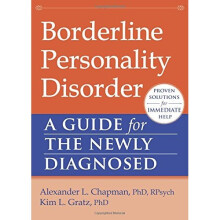 Borderline Personality Disorder: A Guide for the Newly Diagnosed (New Harbinger Guides for the Newly Diagnosed)
