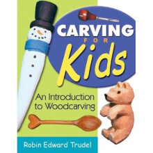 Carving for Kids: An Introduction to Woodcarving