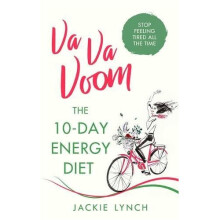 Va Va Voom: The 10-Day Energy Diet that will stop you feeling Tired All The Time