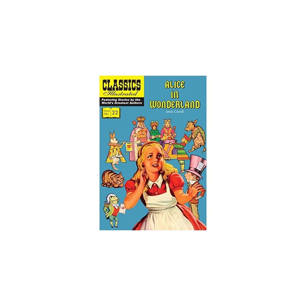 Alice in Wonderland: Alice's Adventures in Wonderland (Classics Illustrated)