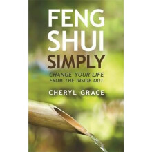 Feng Shui Simply: Change Your Life from the Inside Out (Hay House Insights)