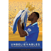 The Unbelievables: The Amazing Story of Leicester's 2015/16 Season