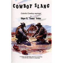 Cowboy Slang: Colorful Cowboy Sayings
