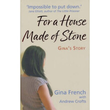 For a House Made of Stone: Gina's Story