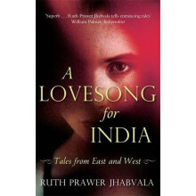 A Lovesong For India: Tales from East and West
