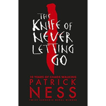 The Knife of Never Letting Go (Chaos Walking)