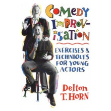 Comedy Improvisation: Exercises and Techniques for Young Actors
