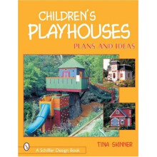 CHILDRENS PLAYHOUSES: Plans and Ideas (Schiffer Design Books)