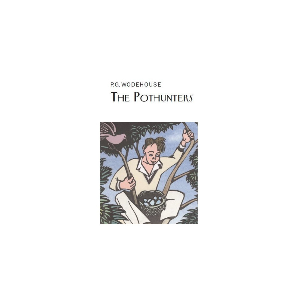 The Pothunters (Everyman's Library P G WODEHOUSE)