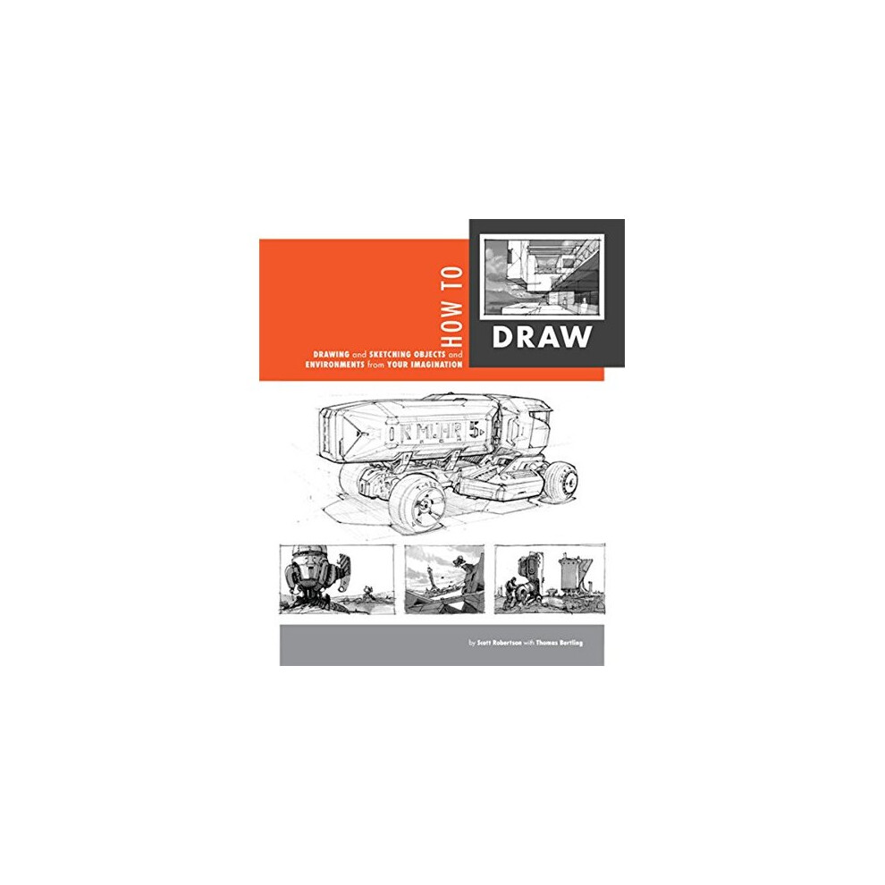 How to Draw: Drawing and Sketching Objects and Environments