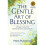 The Gentle Art of Blessing: A Simple Practice That Will Transform You and Your World 1