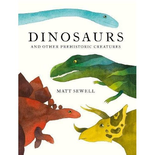 Dinosaurs: and Other Prehistoric Creatures