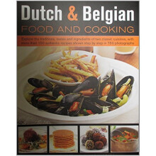 150 Dutch & Belgian Recipes: Discover the Authentic Tastes of Two Classic Cuisines