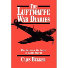 The Luftwaffe War Diaries: The German Air Force in World War II