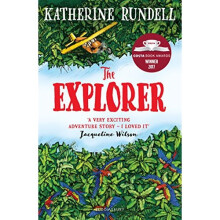 The Explorer: WINNER OF THE COSTA CHILDREN'S BOOK AWARD 2017