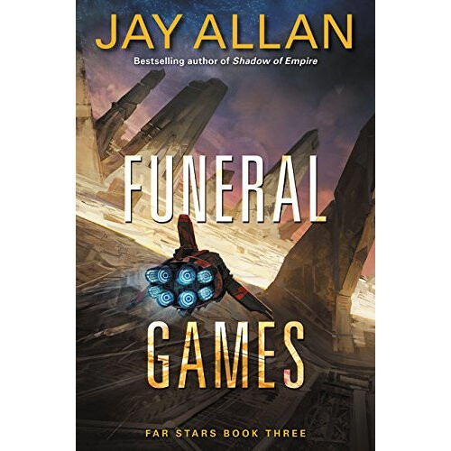 Funeral Games: Far Stars Book Three (Far Star Trilogy)