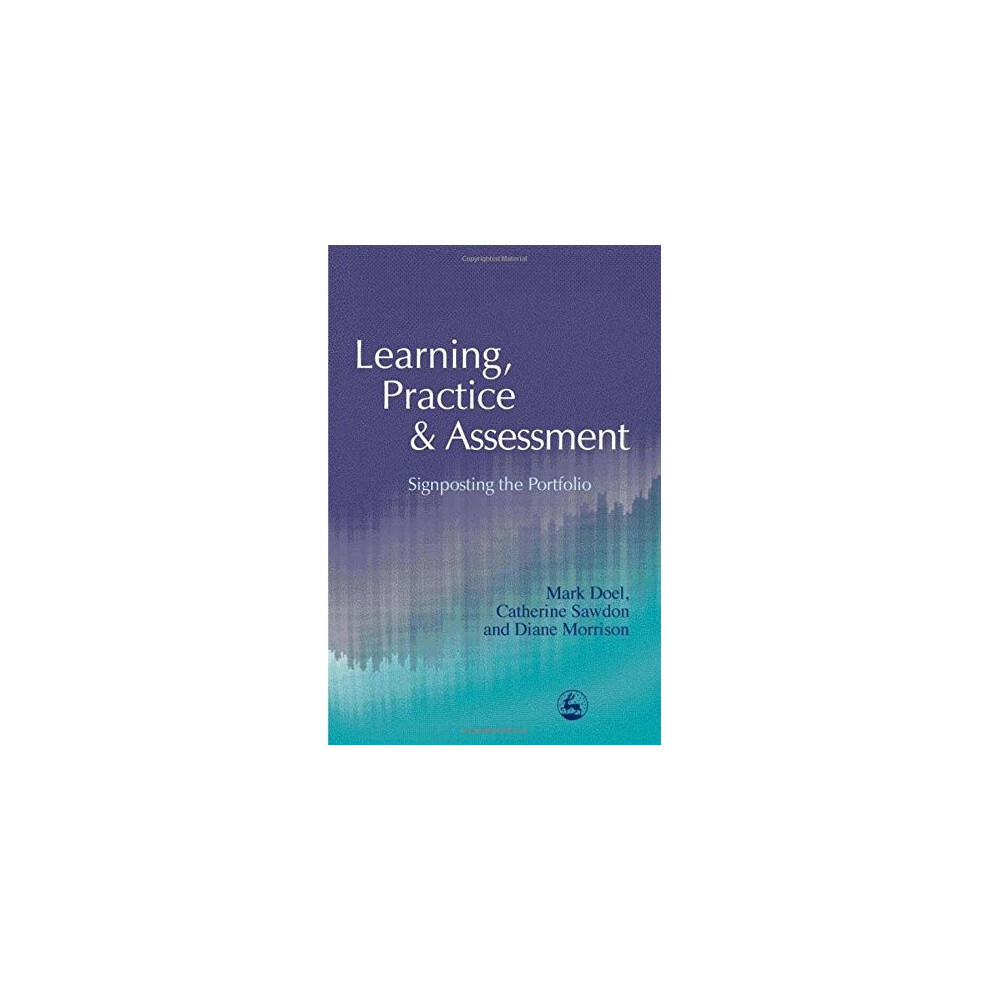 Learning, Practice and Assessment: Signposting the Portfolio