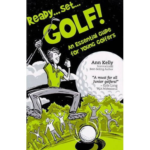 Ready, Set, Golf! an Essential Guide for Young Golfers