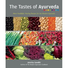 Tastes of Ayurveda, The : More Healthful, Healing Recipies for the Modern Ayurvedic