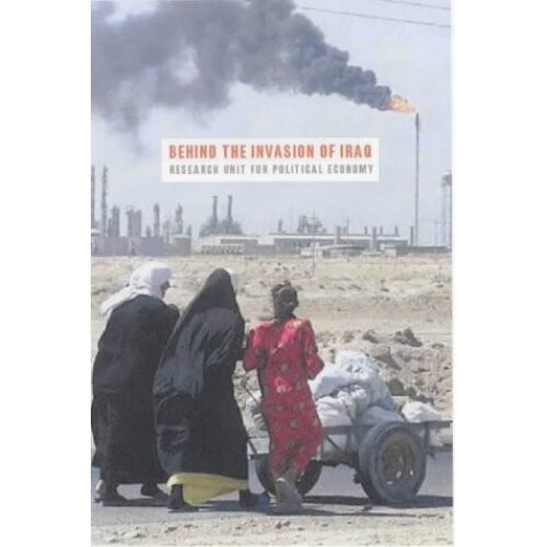 Behind the Invasion of Iraq