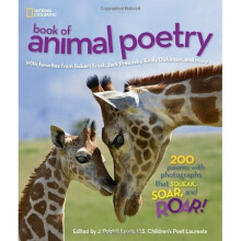 National Geographic Kids Book of Animal Poetry: 200 Poems with Photographs That Squeak, Soar, and Roar! (Stories & Poems)
