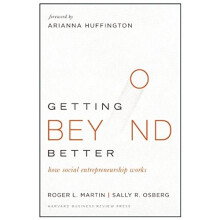Getting Beyond Better: How Social Entrepreneurship Works