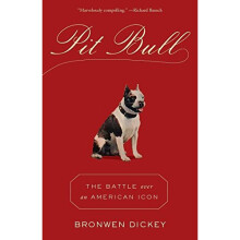 Pit Bull: The Battle Over an American Icon