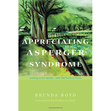Appreciating Asperger Syndrome: Looking at the Upside - with 300 Positive Points
