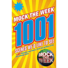 Mock the Week: 1001 Scenes We'd Like to See (Bello)