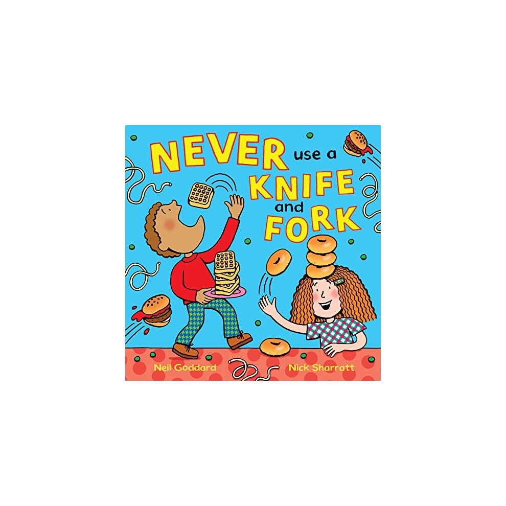 Never Use a Knife and Fork