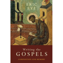 Writing the Gospels: Composition and memory