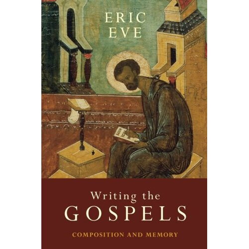Writing the Gospels: Composition and memory