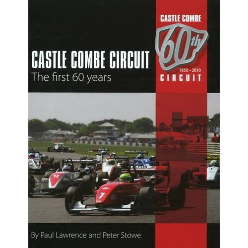 Castle Combe Circuit: The First 60 Years