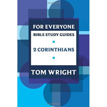 2 Corinthians (For Everyone Bible Study Guide) (NT for Everyone: Bible Study Guide)