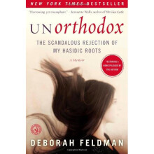 Unorthodox: The Scandalous Rejection of My Hasidic Roots