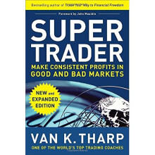 Super Trader, Expanded Edition: Make Consistent Profits in Good and Bad Markets
