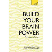 Build Your Brain Power: The Art of Smart Thinking (Teach Yourself)