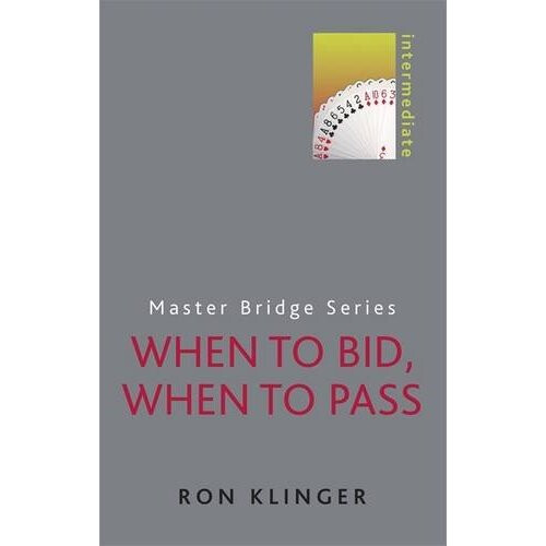 When to Bid, When to Pass (MASTER BRIDGE)