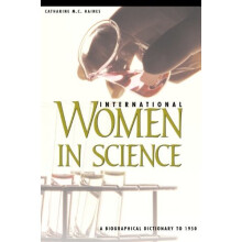 International Women in Science: A Biographical Dictionary to 1950