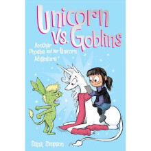Unicorn vs. Goblins (Phoebe and Her Unicorn Series Book 3): Another Phoebe and Her Unicorn Adventure
