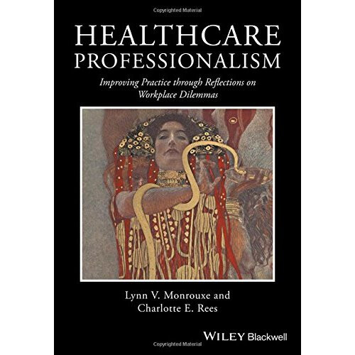 Healthcare Professionalism: Improving Practice through Reflections on Workplace Dilemmas