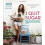 I Quit Sugar: Your Complete 8-Week Detox Program and Cookbook 1