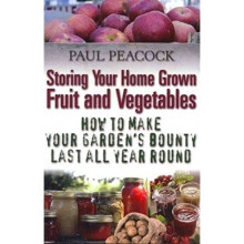 Storing Your Home Grown Fruit and Vegetables: How to make your garden's bounty last all year round