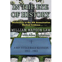 In The Eye Of History; Disclosures in the JFK assassination medical evidence
