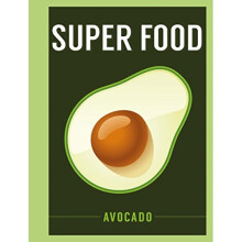 Super Food: Avocado (Superfoods)