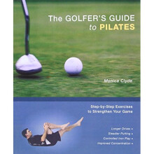 The Golfer's Guide to Pilates: Step-by-Step Exercises to Strengthen Your Game