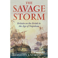 The Savage Storm: Britain on the Brink in the Age of Napoleon