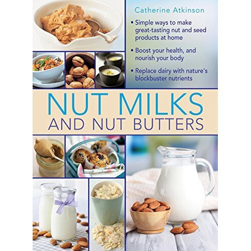 Nut Milks and Nut Butters